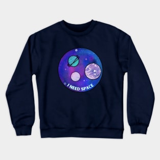 I need Space (Space Circle) Crewneck Sweatshirt